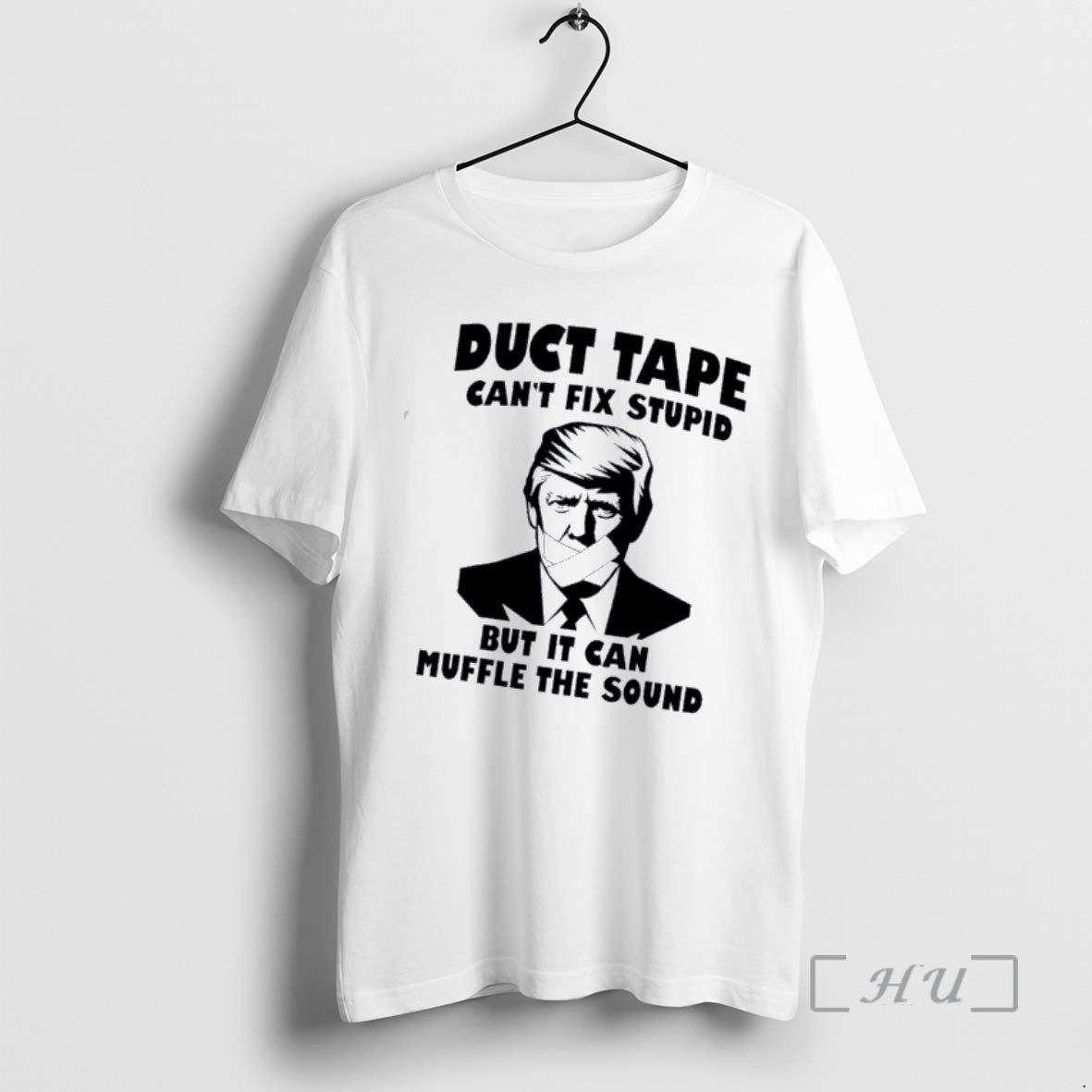 Officials Trump Duct Tape Cant Fix Stupid But It Can Muffle The Sound Premium T-Shirts, Hoodie, Sweatshirt | CoreVibeTees.com