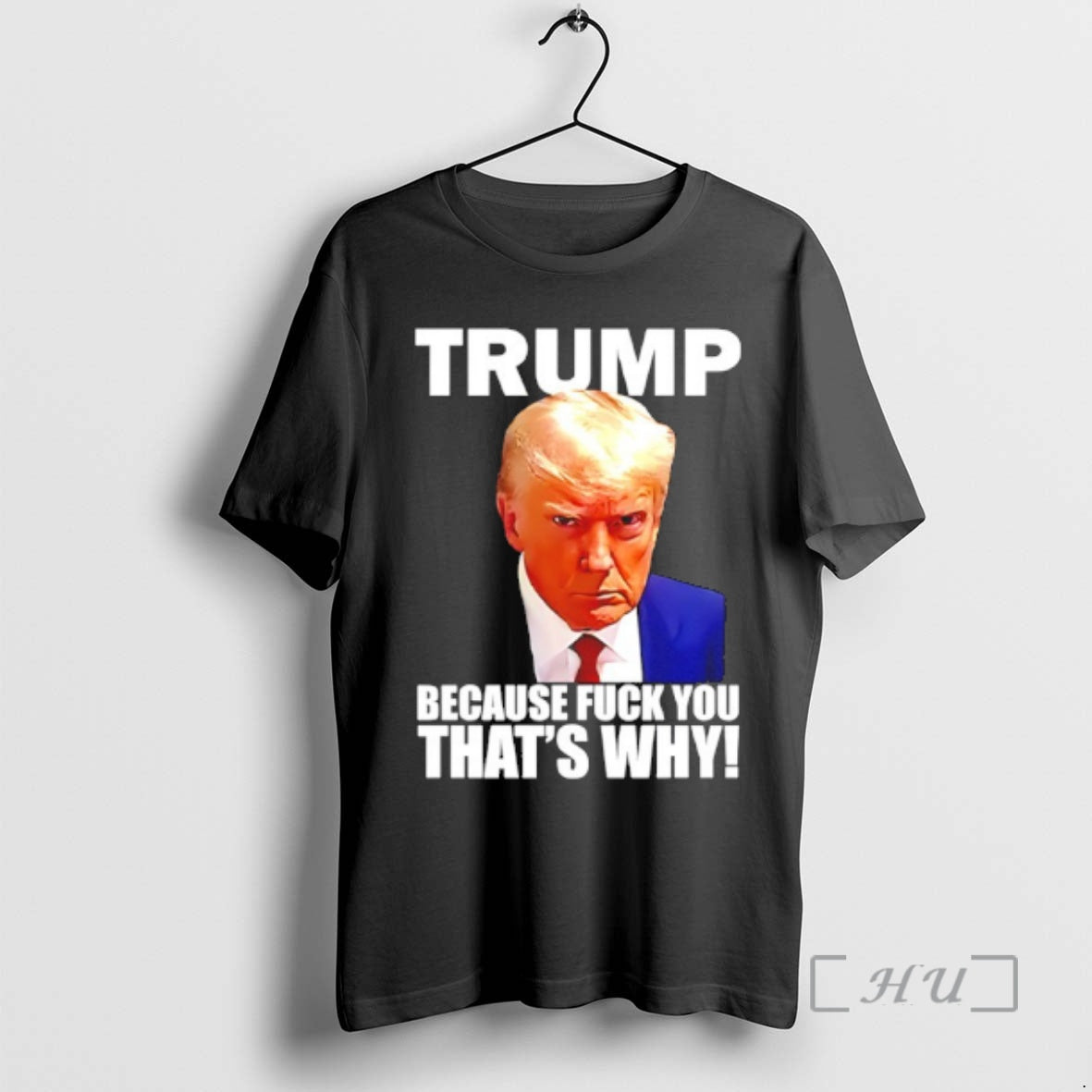 Officials Trump Because Fuck You Thats Why T-Shirts, Hoodie, Sweatshirt | CoreVibeTees.com