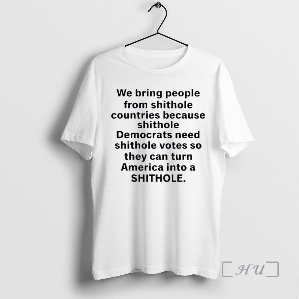 Officials We Bring People From Shithole Countries Because Shithole A Man Of Memes Premium T-Shirts, Hoodie, Sweatshirt