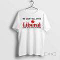 Officials We Cant All Vote Liberal Some Of Us Have To Work Canada Premium T-Shirts, Hoodie, Sweatshirt | CoreVibeTees.com