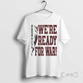 Officials Were Ready For War Lets Go Washington T-Shirts, Hoodie, Sweatshirt | CoreVibeTees.com