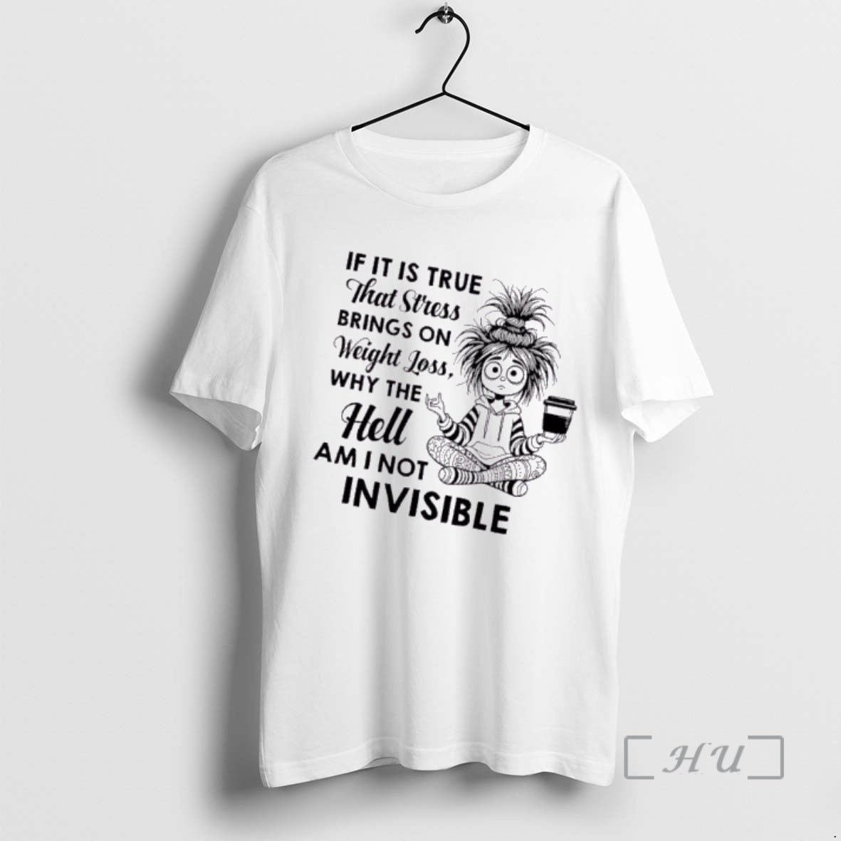 Officials Woman If It Is True That Stress Brings On Weight Loss Why The Hell T-Shirts, Hoodie, Sweatshirt | CoreVibeTees.com