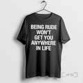 Officials Yeji Being Rude Wont Get You Anywhere In Life T-Shirts, Hoodie, Sweatshirt | CoreVibeTees.com