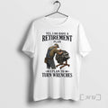 Officials Yes I Do Have A Retirement Plan I Plan To Turn Wrenches Premium T-Shirts, Hoodie, Sweatshirt | CoreVibeTees.com