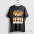 Officials Yes Im Old But I Saw Tennessee Greatness Player Signature Thank You For The T-Shirts, Hoodie, Sweatshirt