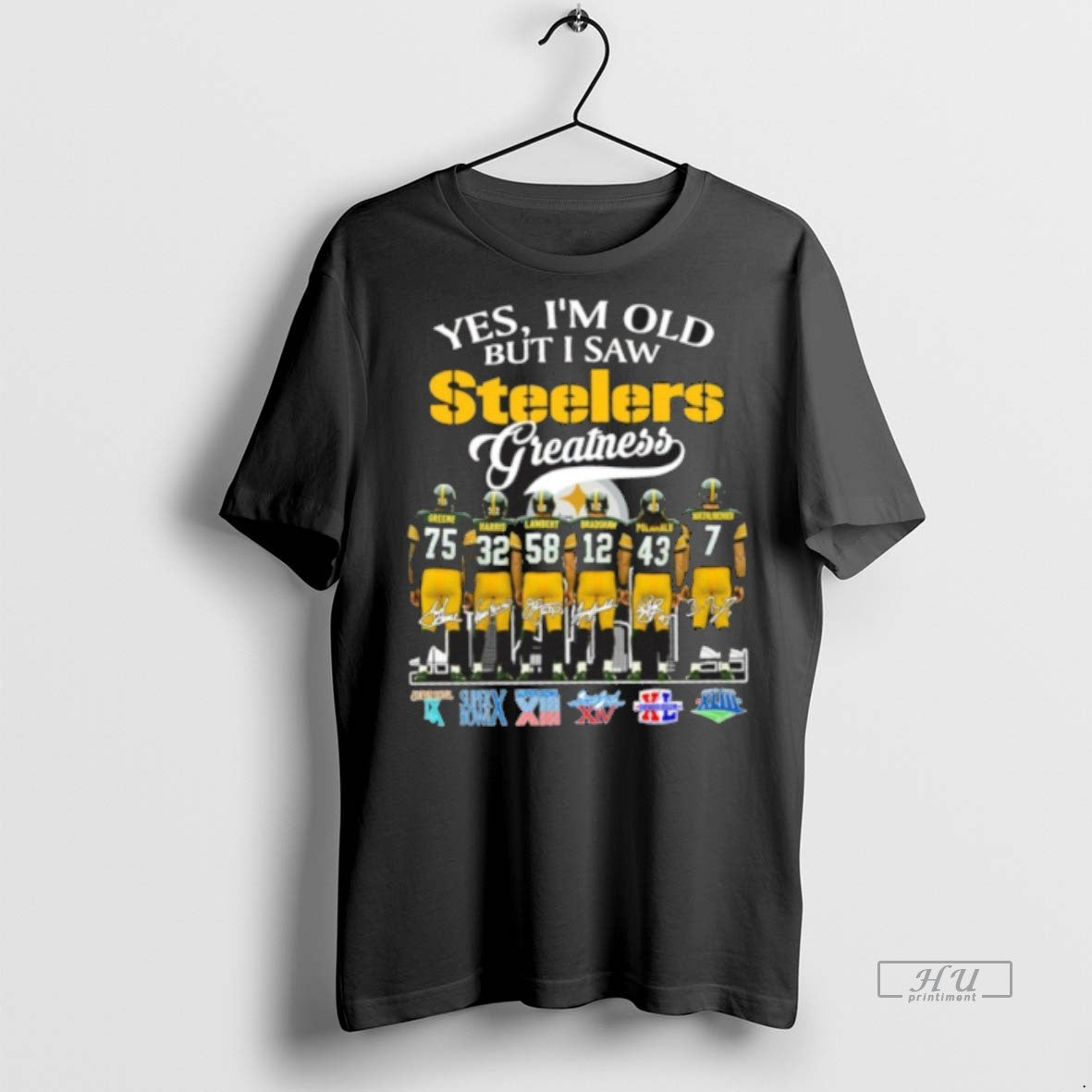 Officials Yes Im Old Steelers Greatness Player Signature Logo Tee Shirt Sweater