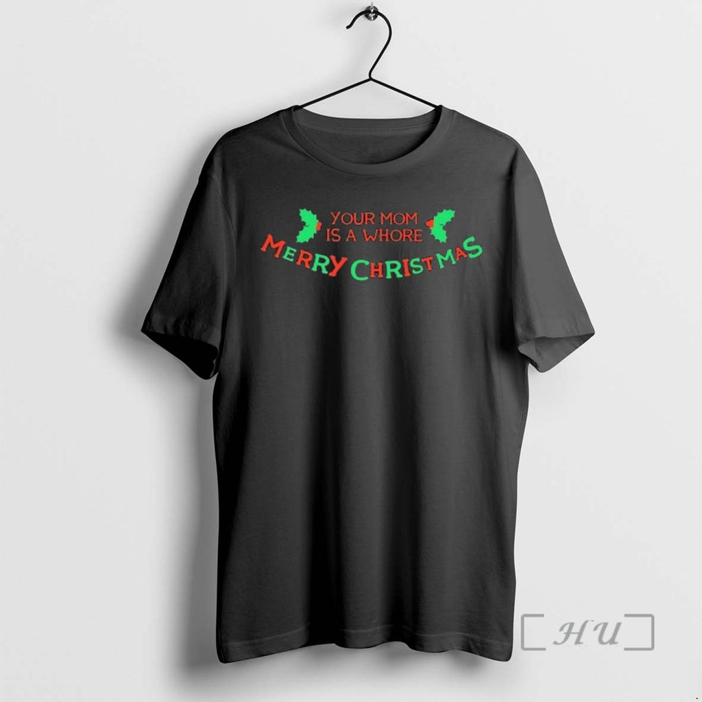 Officials Your Mom Is A Whore Merry Christmas T-Shirts, Hoodie, Sweatshirt | CoreVibeTees.com