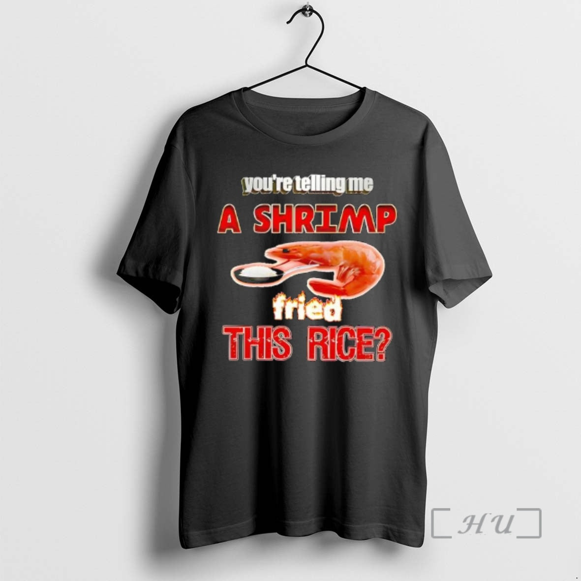 Officials Youre Telling Me A Shrimp Fried The Rice T-Shirts, Hoodie, Sweatshirt | CoreVibeTees.com