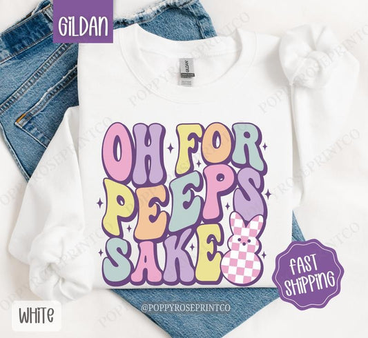 Oh for Peeps Sake Sweatshirt, Cute Easter Sweater, Trendy Bunny Crewneck
