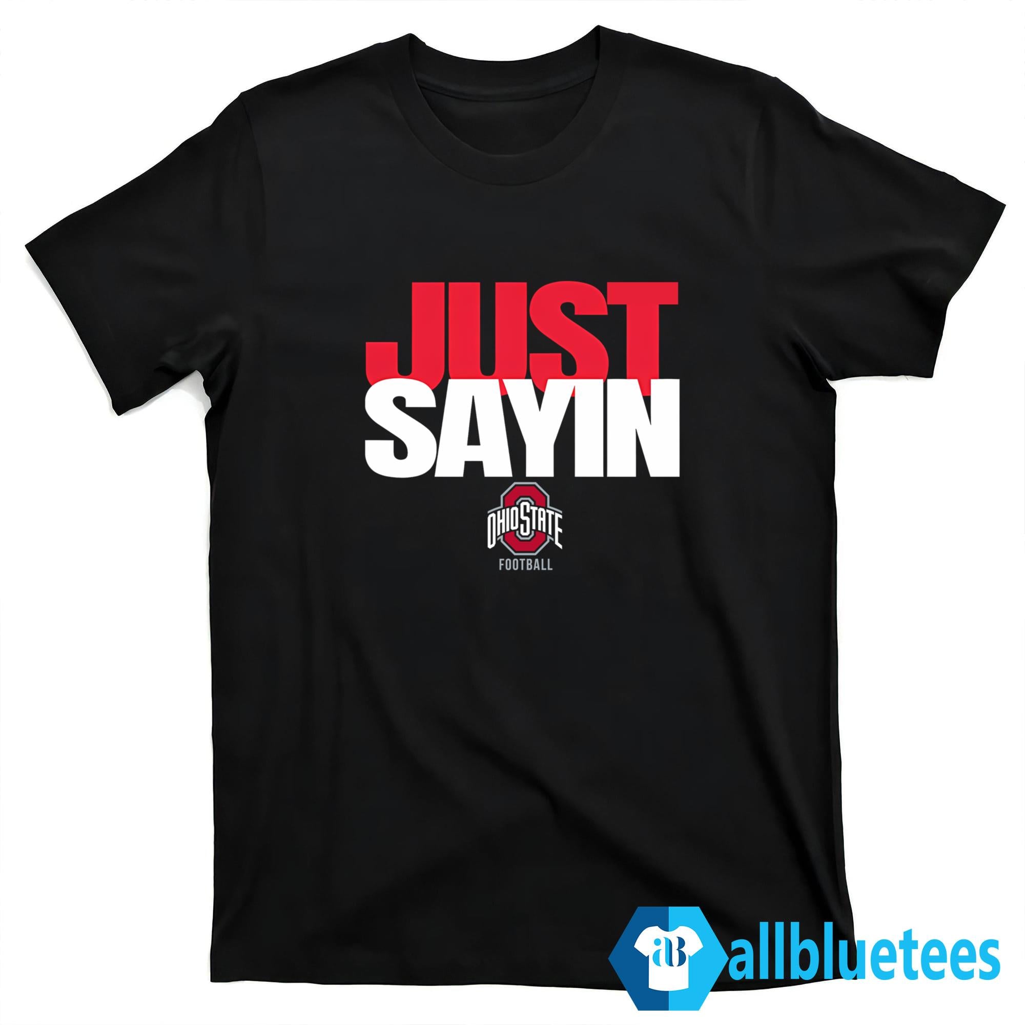 Ohio Julian Sayin Just Sayin Shirt