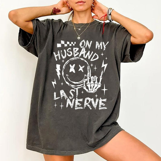 On My Husband's Last Nerve Shirt, Wife Life Shirt, Wifey Cotton Fabric Tee, Sarcastic Shirt For Wife Casual Style, Gifts for Wife Comfort Fit Graphic Shirt, Women Top Womenswear