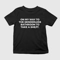On My Way To The Genderless Bathroom To Take A She It Shirt