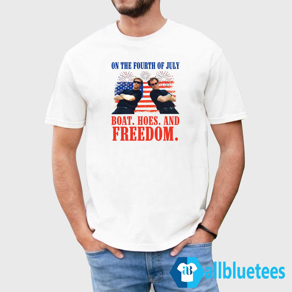 On The Fourth Of July Boats Hoes And Freedom Shirt