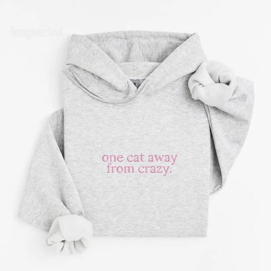 One Cat Away From Crazy Embroidered Hoodie Unisex - Funny Cat Hoodie, Relatable Sweatshirt, Office Humor Gift, Work Quote Hoodie, Sarcastic Work Sweater, Trendy Oversized Hoodie, Cozy Embroidered Sweatshirt, Best Coworker Gift, Work Outfit Aesthetic EMB