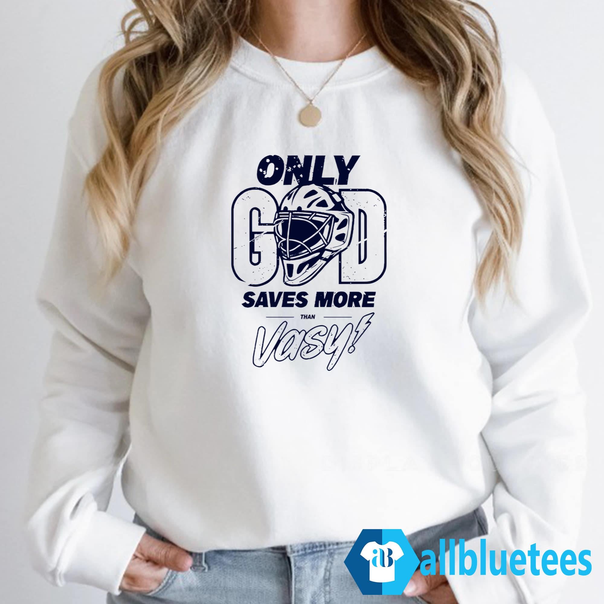 Only God Saves More Than Vasy Shirt