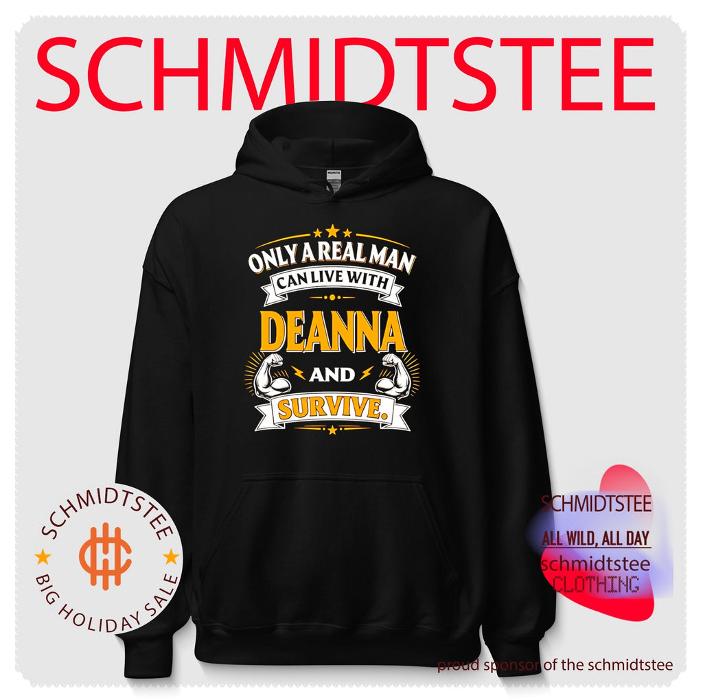 Only a real man can live with deanna and survive shirt