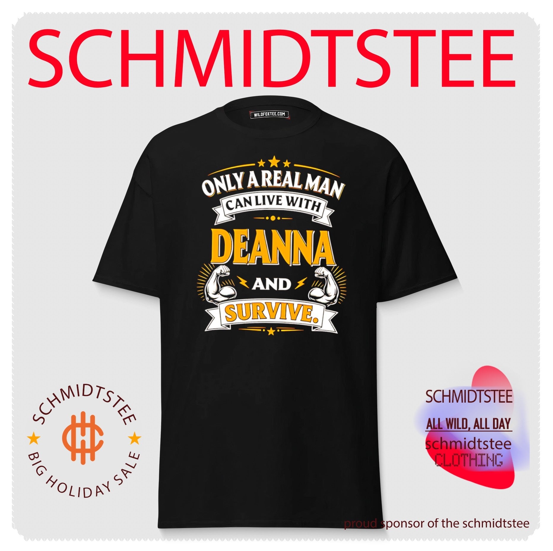 Only a real man can live with deanna and survive shirt