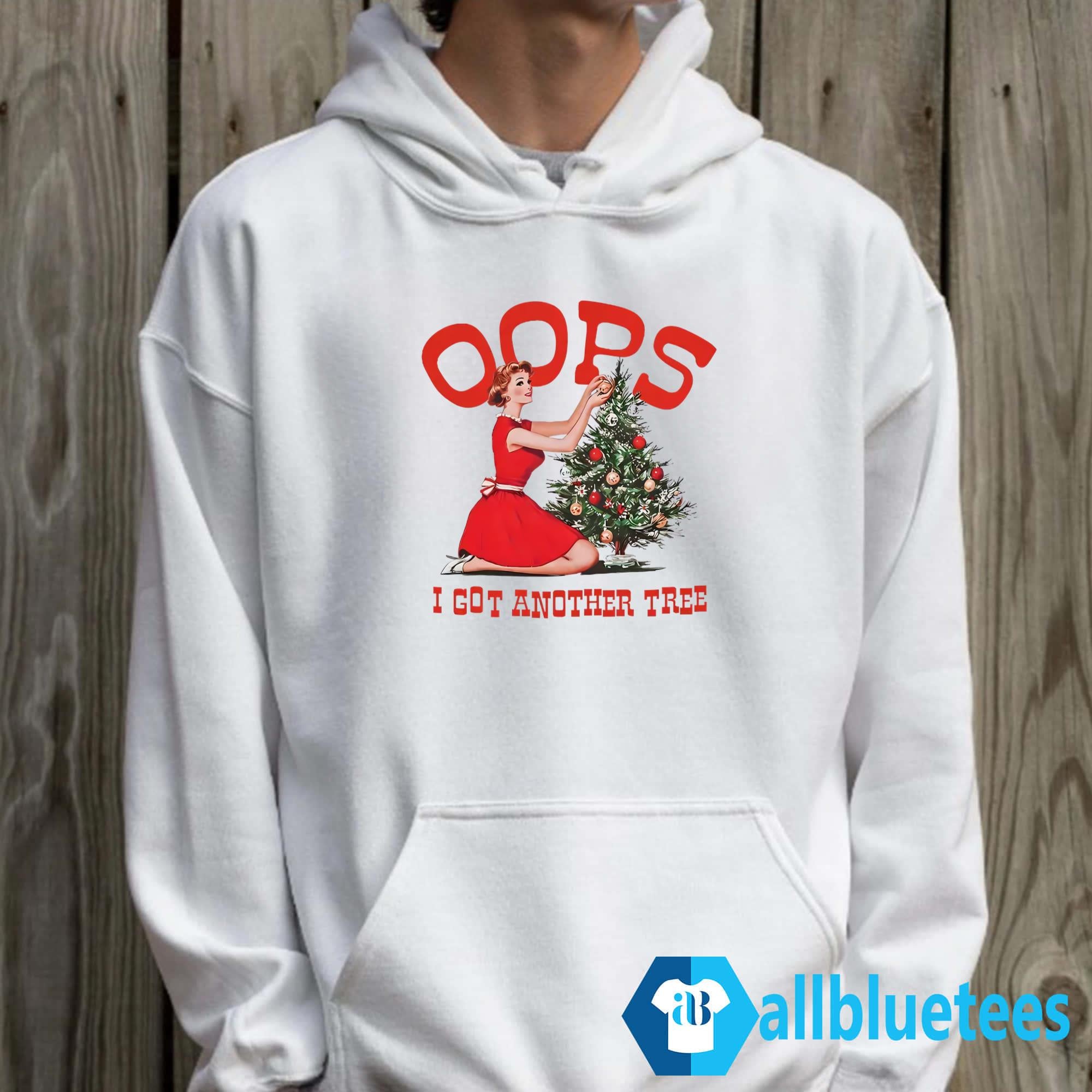 Oops I Got Another Tree Christmas Shirt