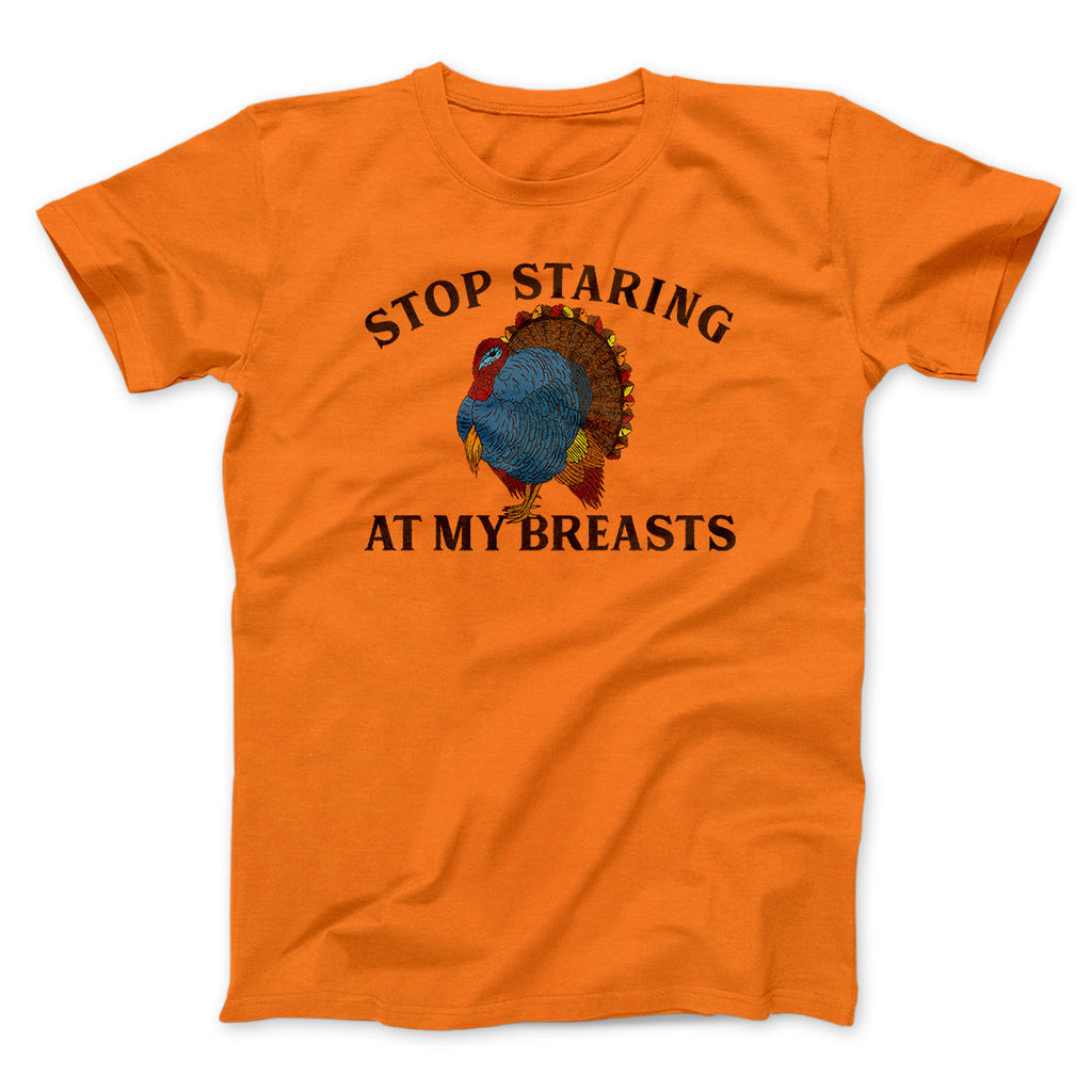 Stop Staring At My Breasts Funny Thanksgiving Men/Unisex T-Shirt Hoodie, Sweatshirt | CoreVibeTees.com (Image 5)