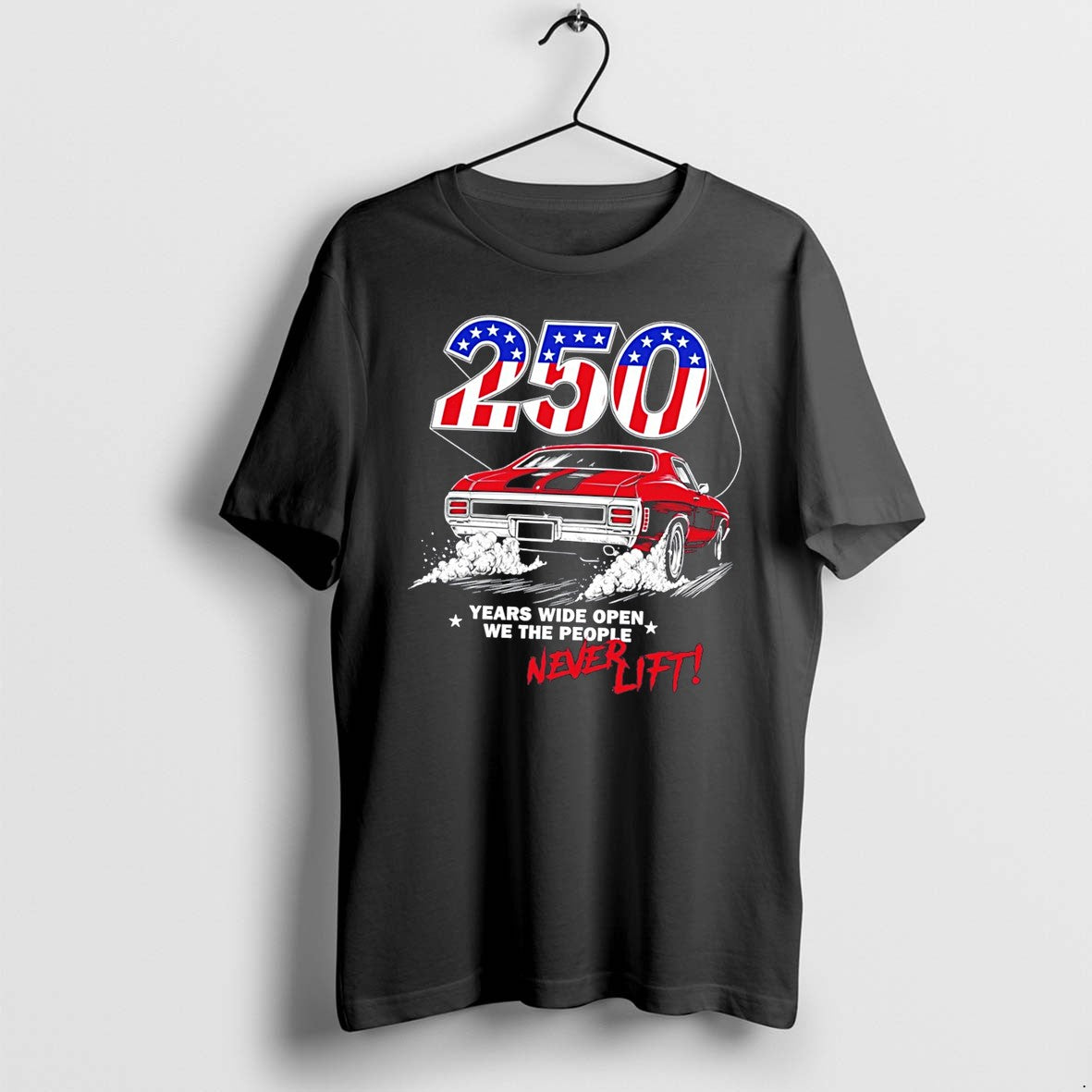Original 250 Years Wide Open We The People Never Lift Tee Tshirts Jpg