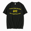 Original Atf We Havent Had A Dog Attack Since August 21st Of 1992 Tee Tshirts