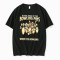 Original Actual Image Of The Bowling Pins When Im Bowling Tee Tshirts Jpg