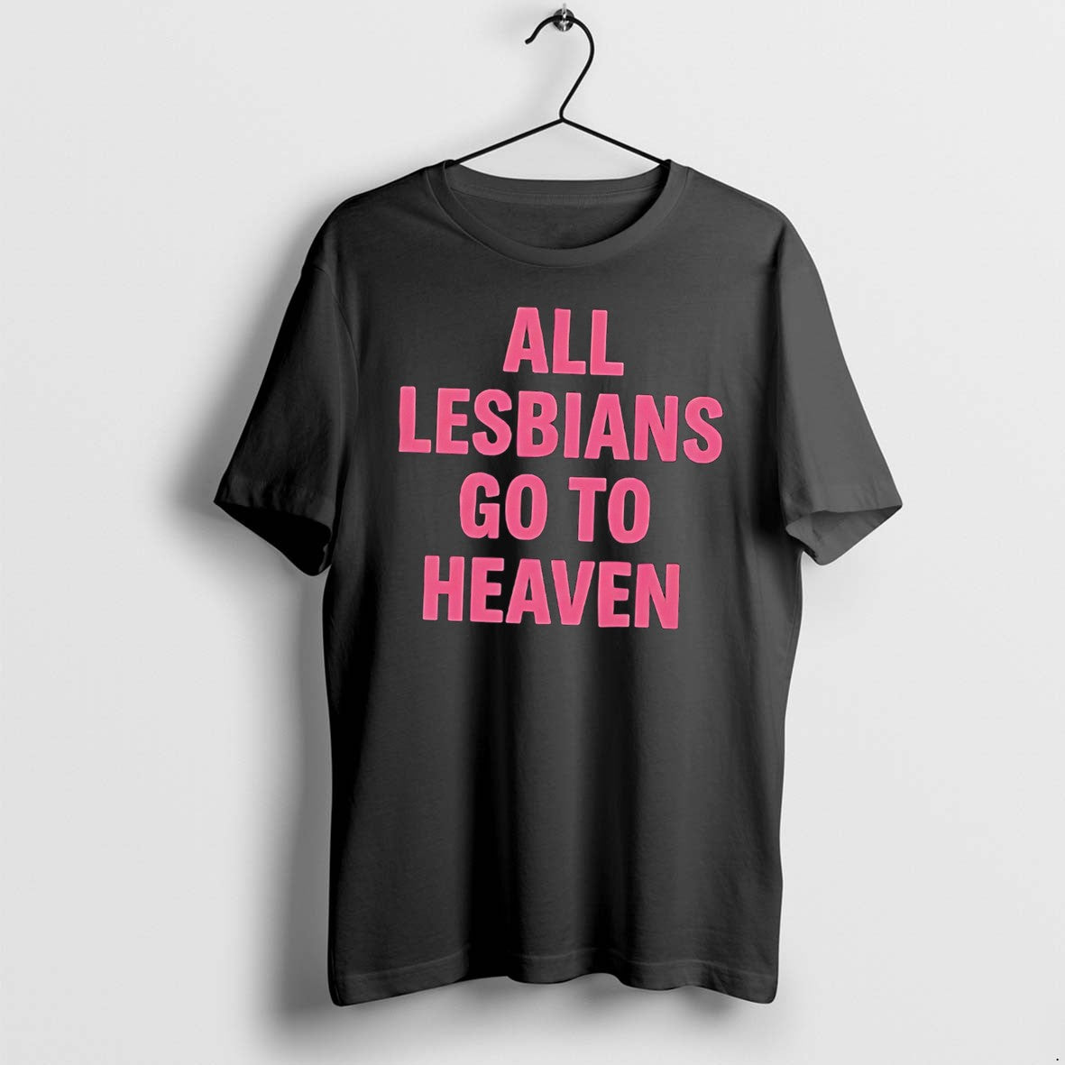 Original All Lesbians Go To Heaven Tee Tshirts Jpg