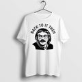 Original Back To It Then Chit White Tshirts Jpg