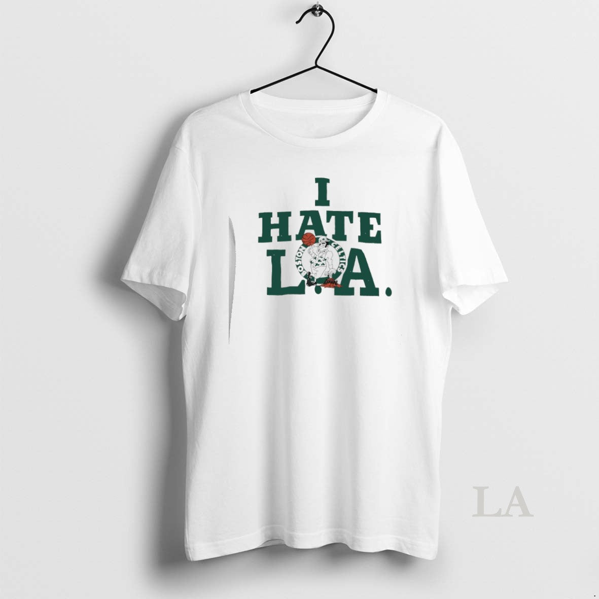 Original Boston Celtics I Hate La T-Shirts, Hoodie, Sweatshirt | CoreVibeTees.com