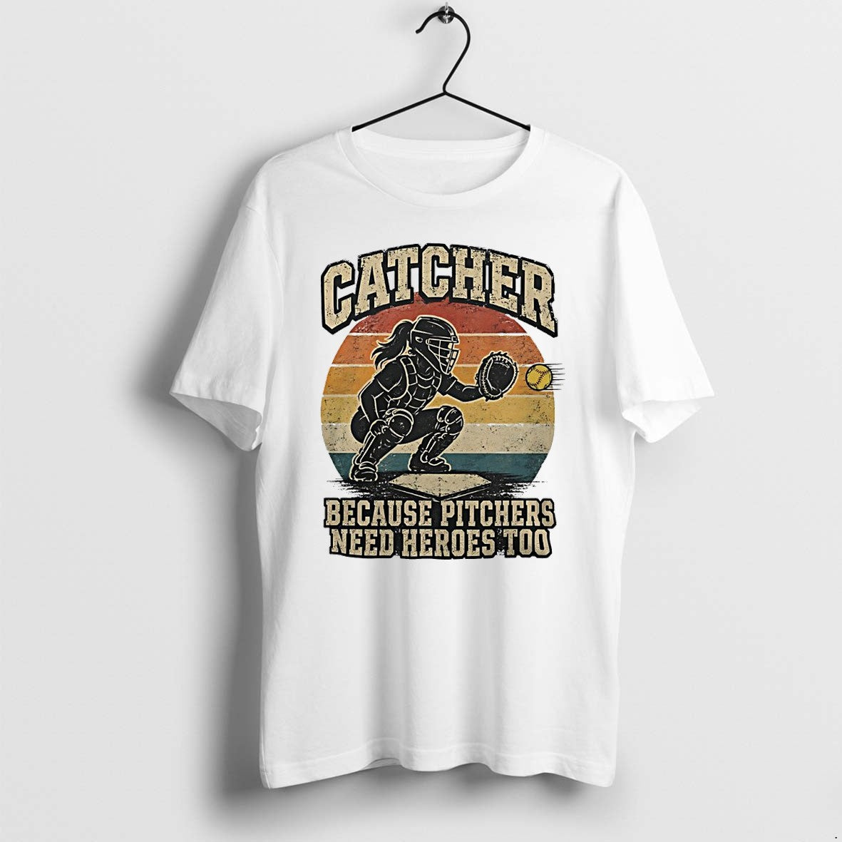 Original Catcher Because Pitchers Need Heroes Too Tshirts Jpg