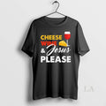 Original Cheese Wine Jesus Please T-Shirts, Hoodie, Sweatshirt | CoreVibeTees.com