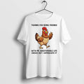 Original Chicken Thanks For Being Friends With Me Questionable Life Choice But I Appreciate Tshirts