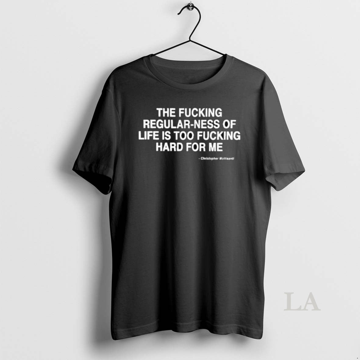 Original Christopher Moltisanti Quote The Fucking Regular Ness Of Life Is Too Fucking Hard For