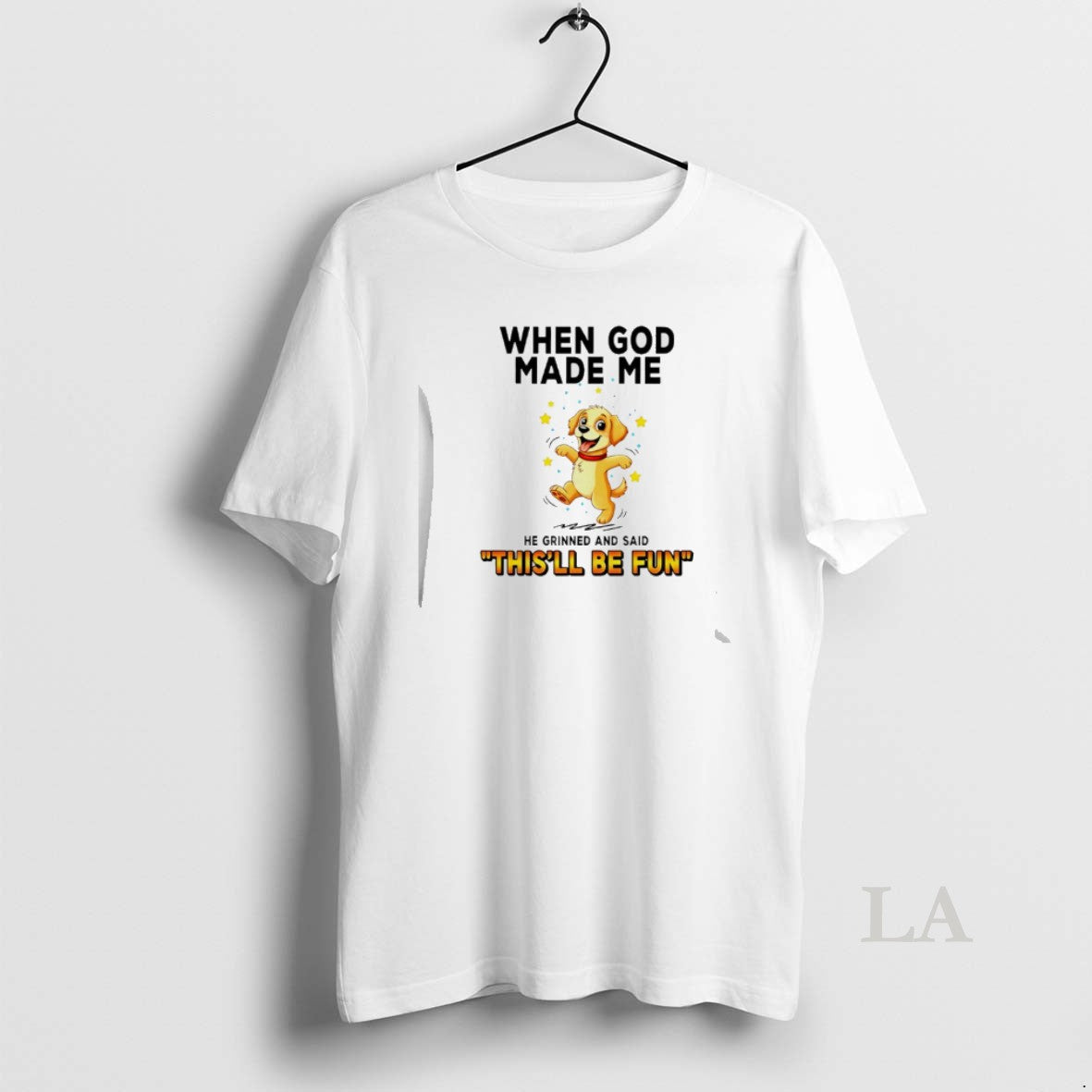 Original Dog When God Made Me He Grinned And Said Thisll Be Fun T-Shirts, Hoodie, Sweatshirt | CoreVibeTees.com