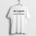 Original Dr Fauci Give Us Vaccines Tshirts Jpg
