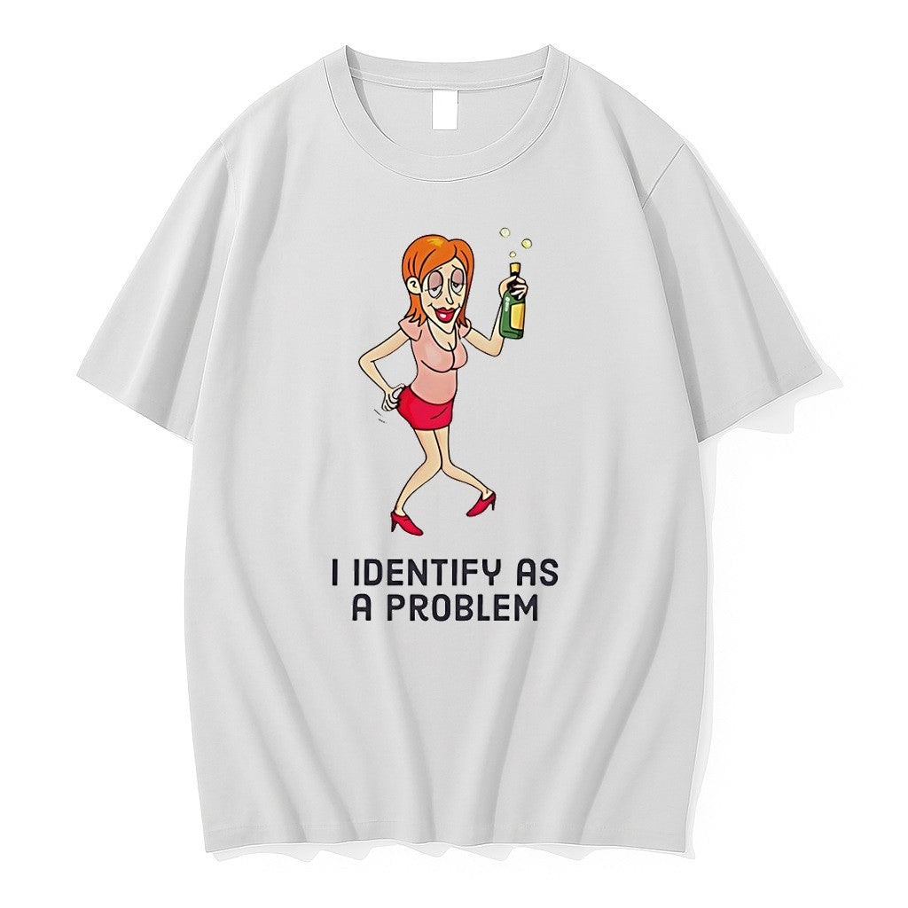 Original Drunk Woman I Identify As A Problem Tshirts Jpg