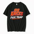 Original Go Knicks Fck Trump Anti Trump Tee Tshirts Jpg