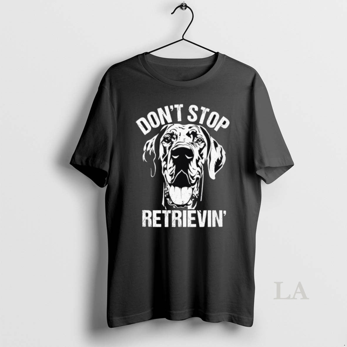 Original Great Dane Dont Stop Retrievin Dog