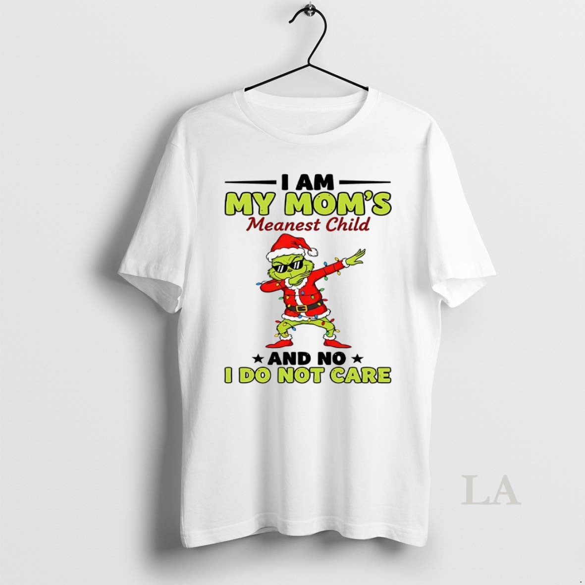 Original Grinch I Am My Moms Meanest Child And No I Do Not Care Christmas