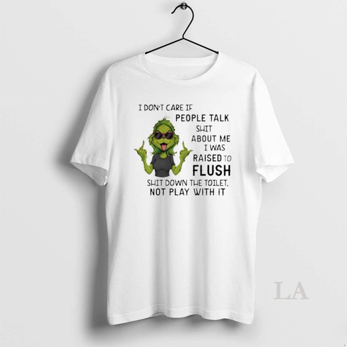 Original Grinch I Dont Care If People Talk Shit About Me I Was Raised To T-Shirts, Hoodie, Sweatshirt | CoreVibeTees.com