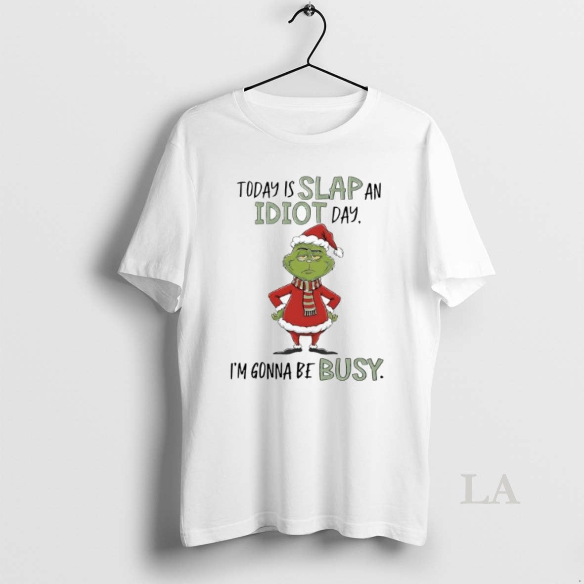 Original Grinch Xmas Today Is Slap An Idiot Day Im Gonna Be Busy T-Shirts, Hoodie, Sweatshirt | CoreVibeTees.com