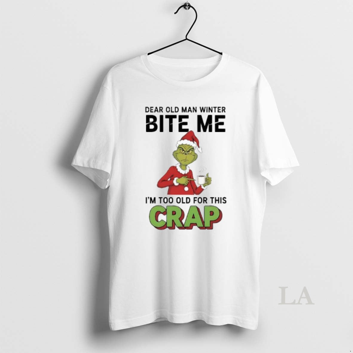 Original Grinch Xmas Dear Old Man Winter Bite Me Im Too Old For This Crap T-Shirts, Hoodie, Sweatshirt | CoreVibeTees.com