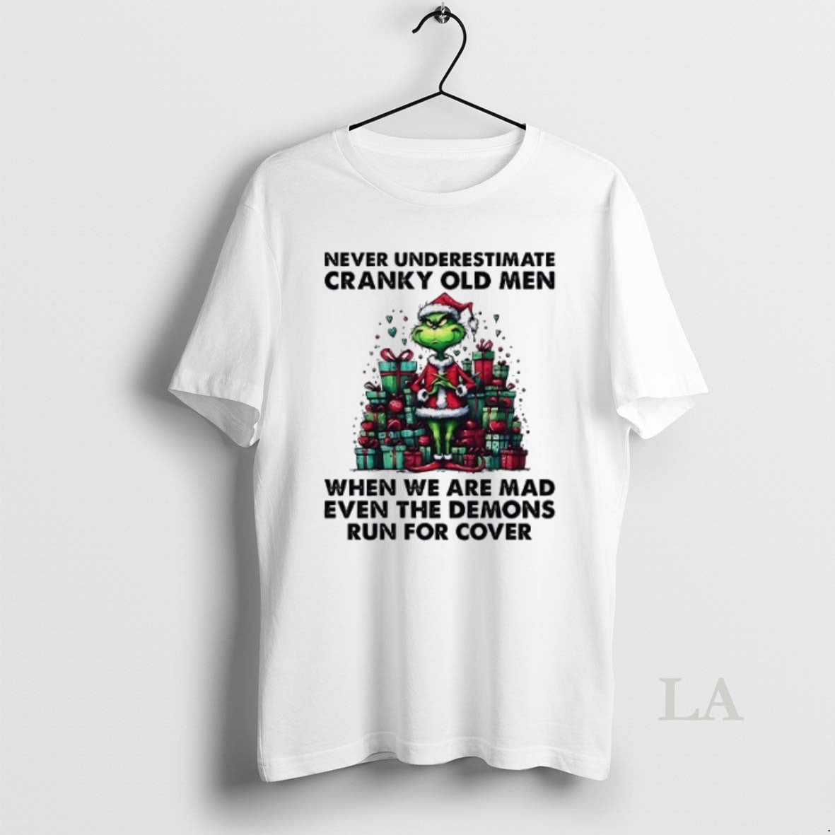 Original Grinch Never Underestimate Cranky Old Men When We Are Mad Even The Demons Run