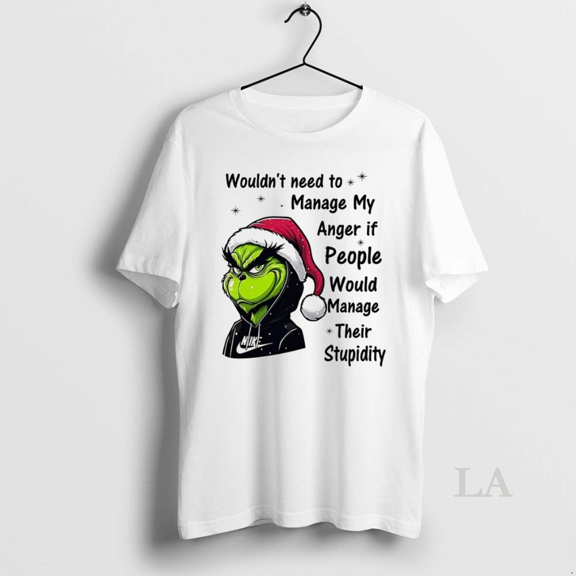 Original Grinch Wouldnt Need To Manage My Anger If People Would Manage Christmas