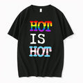 Original Hot Is Hot Pride Tee Tshirts Jpg