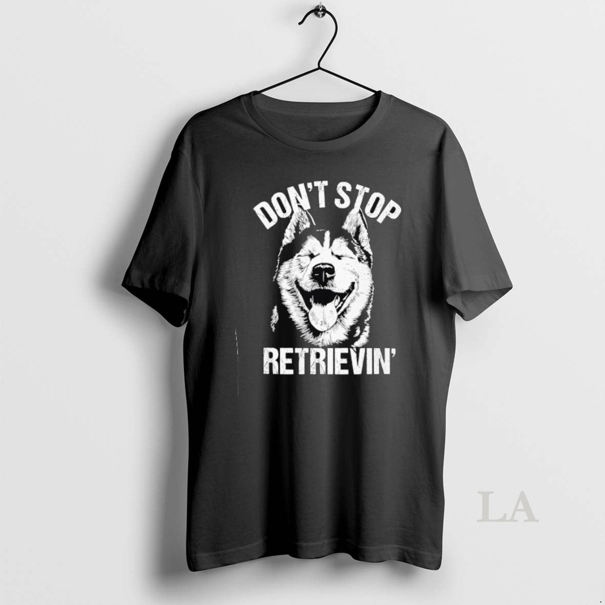 Original Husky Dont Stop Retrievin Dog