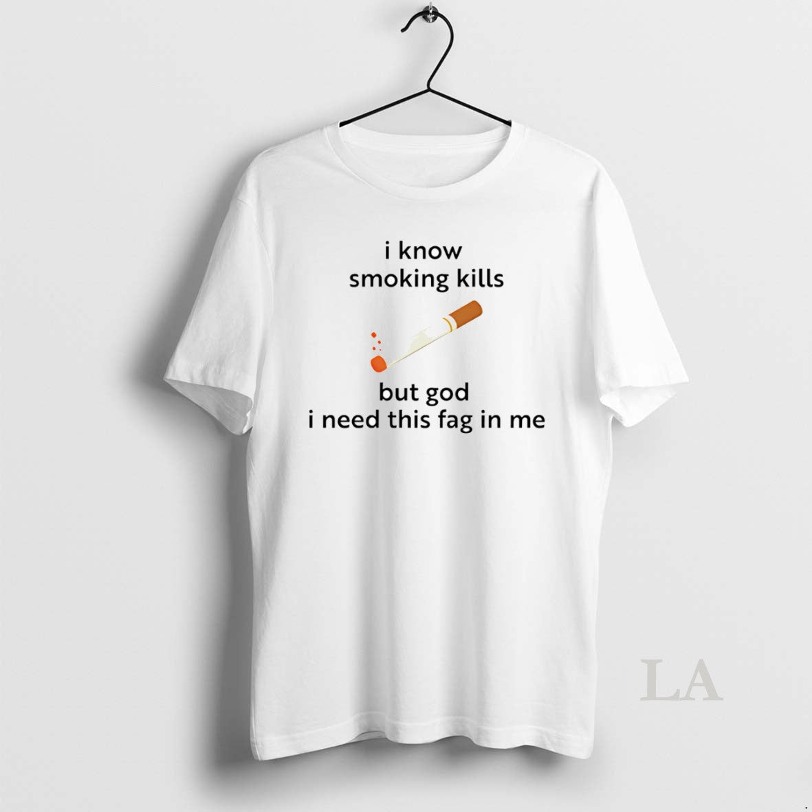 Original I Know Smoking Kills But God I Need This Fag In Me T-Shirts, Hoodie, Sweatshirt | CoreVibeTees.com