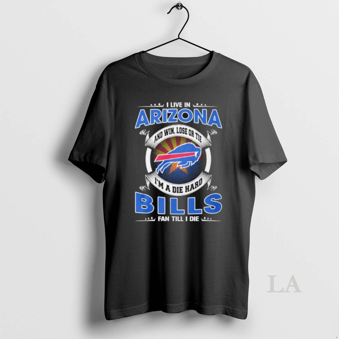 Original I Live In Arizona And Win Lose Or Tie Im A Die Hard Buffalo T-Shirts, Hoodie, Sweatshirt | CoreVibeTees.com