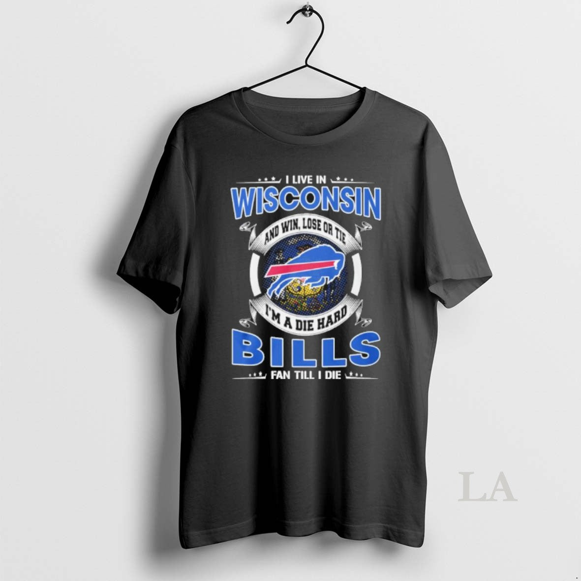 Original I Live In Wisconsin And Win Lose Or Tie Im A Die Hard Buffalo T-Shirts, Hoodie, Sweatshirt | CoreVibeTees.com