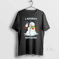 Original I Regret Nothing Snowman T-Shirts, Hoodie, Sweatshirt | CoreVibeTees.com